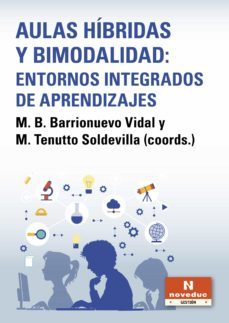 aulas hibridas y bimodalidad: entornos integrados de aprendizajes (ebook)-maria belen barrionuevo vidal-marta alicia tenutto soldevilla-9789875388383