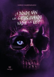 ¿a donde van los gatos cuando nadie los ve? (ebook)-jorge sampaolesi-9789878248783