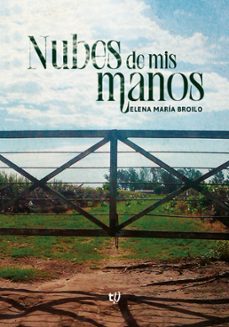 nubes de mis manos (ebook)-elena maría broilo-9789878249483