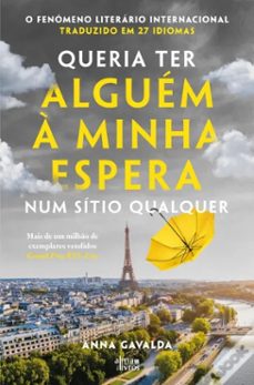 queria ter alguem a minha espera num sitio qualquer-anna gavalda-9789895704583