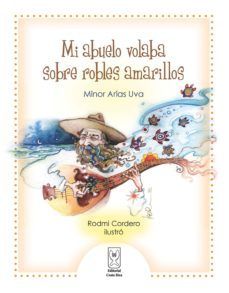 mi abuelo volaba sobre robles amarillos (ebook)-minor arias uva-9789930549483