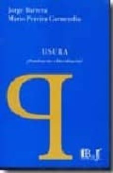 usura: ¿penalizacion o liberalizacion?-jorge berenguer barrera-9789974676183