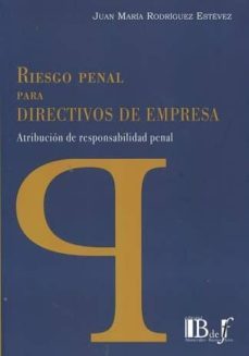 riesgo penal para directivos de empresa-juan maria rodriguez estevez-9789974708983