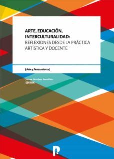 arte, educacion, interculturalidad: reflexiones desde la practica artistica y docente (ebook)-9789978775783