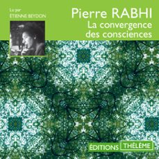 la convergence des consciences (audiolibro)-pierre rabhi-9791025602683