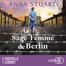 la sage-femme de berlin - femmes de guerre - tome 2 - le roman best-seller inspire d'une incroyable histoire vraie (audiolibro)-anna stuart-9791036638183