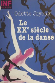 le xxe siècle de la danse-odette joyeux-9791037631183