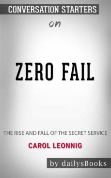 zero fail: the rise and fall of the secret service by carol leonnig: conversation starters (ebook)-9791220863483
