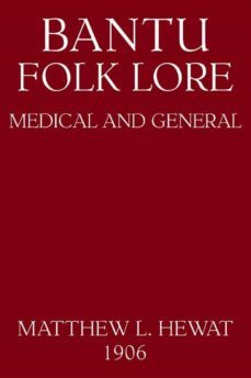 bantu folk lore: medical and general (ebook)-9791221308983