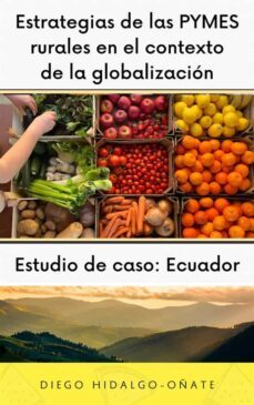 estrategias de las pymes rurales en el contexto de la globalizacion. estudio de caso: ecuador. (ebook)-9791222083483