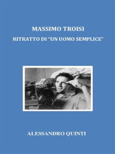massimo troisi. ritratto di "un uomo semplice". (ebook)-9791222730783