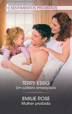 um solteiro ameaçado - mulher proibida (ebook)-terry essig-emilie rose-9791370006983