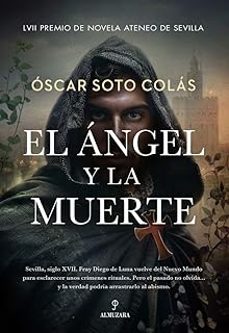 el angel y la muerte (premio de novela ateneo de sevilla 2025)-oscar soto colas-9791370200183