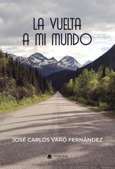 la vuelta a mi mundo-jose carlos varo fernandez-9791370600983