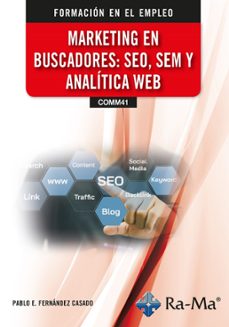 (comm41) marketing en buscadores: seo, sem y analitica web-pablo e. fernandez casado-9791387642983