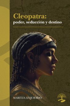 cleopatra: poder, seducción y destino-maritza izquierdo-9791388135583