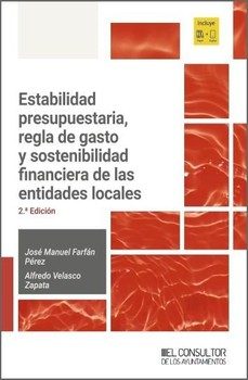 estabilidad presupuestaria, regla de gasto y sostenibilidad finan ciera de las entidades locales-jose manuel farfan-9791399068283