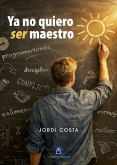 ya no quiero ser maestro-jordi costa-9791399132083