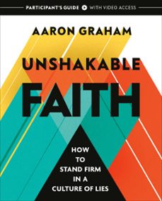 unshakable faith participant's guide with video access-aaron graham-9798217156283
