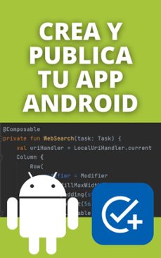 crea y publica tu app android: aprende a programar y crea tu app con kotlin + jetpack compose (ebook)-angel gabaldon-9798223243083