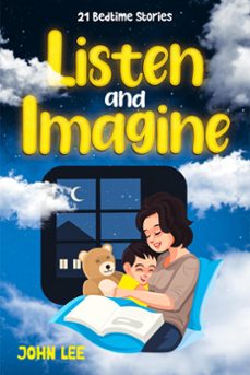 listen and imagine (ebook)-john lee-9798223545583