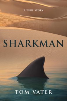 sharkman: a true story (ebook)-tom vater-9798224913183
