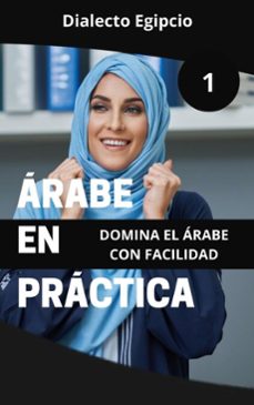 arabe en practica 1: dialecto egipcio (ebook)-mohamed elshenawy-9798230464983
