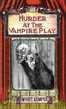 murder at the vampire play (ebook)-dwight kemper-9798230675983