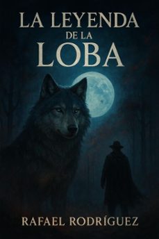 la leyenda de la loba (ebook)-rafael rodriguez-9798231734283
