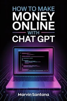 how to make money online with chat gpt (ebook)-marvin santana-9798231800483