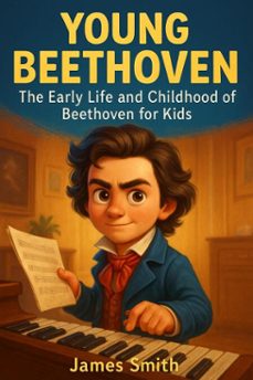 young beethoven: the early life and childhood of beethoven for kids (ebook)-james smith-9798232495183