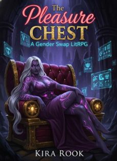 the pleasure chest: a gender swap litrpg-kira rook-9798232646783
