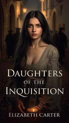 daughters of the inquisition (ebook)-elizabeth carter-9798232859183