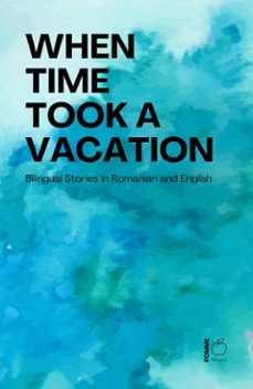 when time took a vacation: bilingual stories in romanian and english (ebook)-pomme bilingual-9798233087783