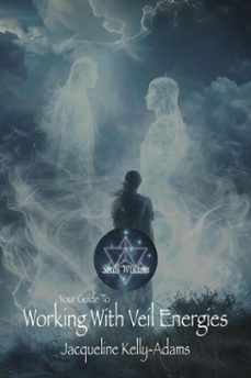 your guide to working with veil energies (ebook)-jacqueline kelly-adams-9798233177583