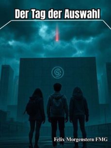 der tag der auswahl (ebook)-felix morgenstern (fmg)-9798233442483