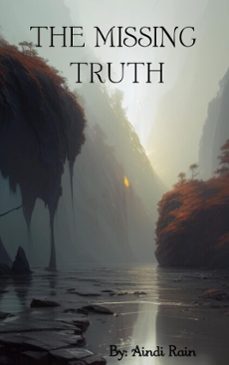 the missing truth (ebook)-aindi rain-9798233546983