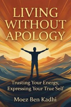 living without apology (ebook)-moez ben kadhi-9798233701283