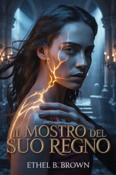 il mostro del suo regno (ebook)-ethel b. brown-9798233959783