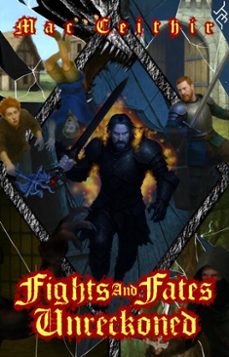 fights and fates unreckoned (ebook)-mac ceithir-9798233966583