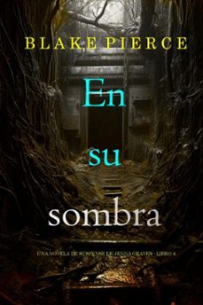 en su sombra (una novela de suspense de jenna graves - libro 4) (ebook)-blake pierce-9798341557383