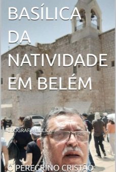 basilica da natividade (ebook)-peregrino o cristão-9798861800983
