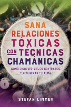 sana relaciones tóxicas con técnicas chamánicas-stefan limmer-9798888502983