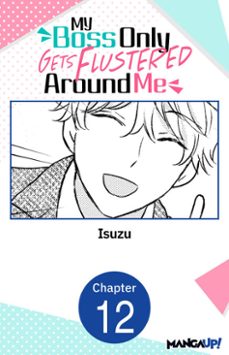 my boss only gets flustered around me @012 (ebook)-9798899243783