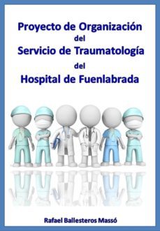 proyecto de organizacion del  servicio de traumatologia del hospital de fuenlabrada (ebook)-rafael ballesteros masso-2910025277227