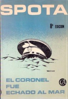 el coronel fue echado al mar-luis spota-mkt0004460983