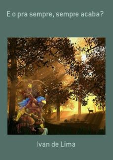 e o pra sempre, sempre acaba? (ebook)-ivan de lima-3410001440793