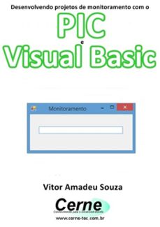 desenvolvendo projetos de monitoramento com o  pic e visual basic (ebook)-vitor amadeu souza-3410002405593