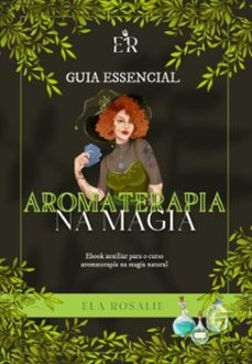 guia essencial aromaterapia na magia (ebook)-ela rosalie-3410005024593
