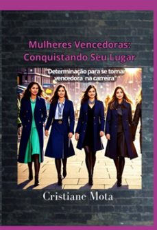 mulheres vencedoras: conquistando seu lugar (ebook)-cristiane mota-3410005465693